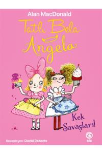Tatlı Bela Angela – Kek Savaşları!- Alan MacDonald